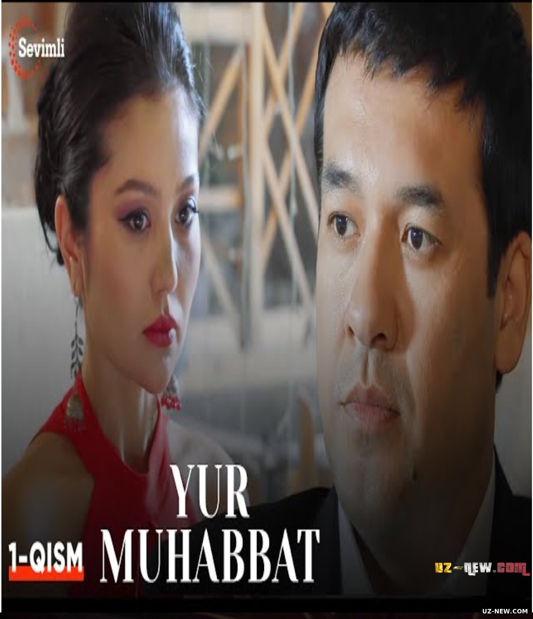 Yur muhabbat 1-10 Qism (Uzbek seriali)