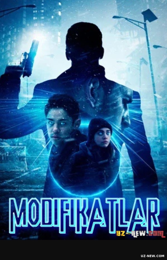 Modifikatlar / Modlanganlar Uzbek tilida O'zbekcha tarjima kino 2019
