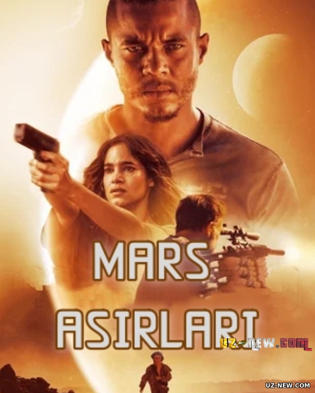 Mars asirlari / Marsda garovga olinganlar Britaniya filmi Uzbek tilida O'zbekcha tarjima kino 2021