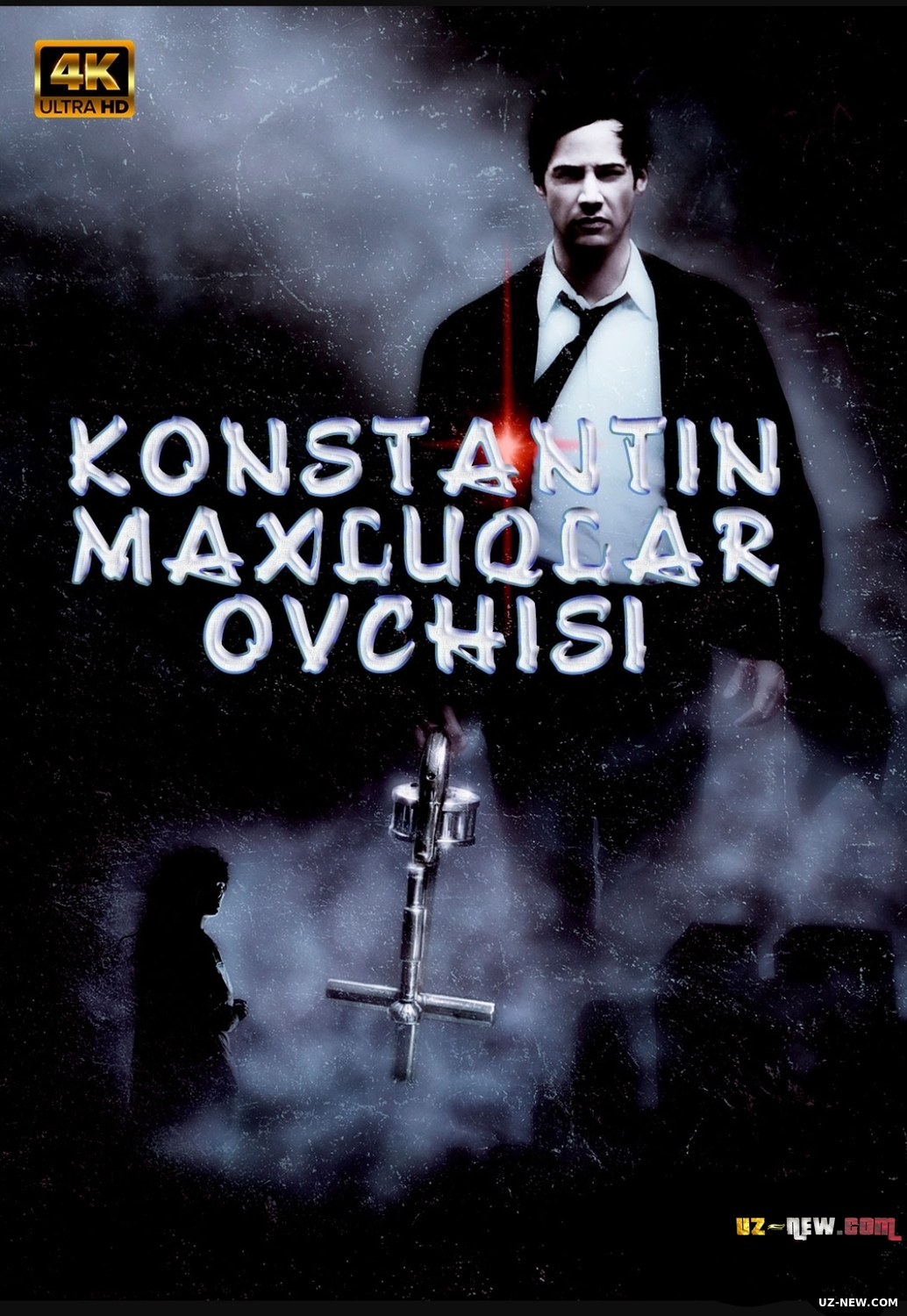 Konstantin: Maxluqlar ovchisi / Constantin: Zulmat hukmdori Uzbek tilida  2004