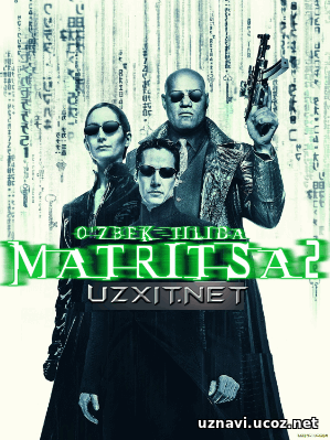 Matritsa 2 / Matrix 2 / Matriks 2 Qayta yuklanish Revolyutsiya (Uzbek tilida 2003 HD O'zbek tarjima )