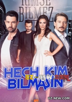 Hech kim bilmasin / Xech kim bilmaydi (Turk seriali Barcha qismlar) 2019