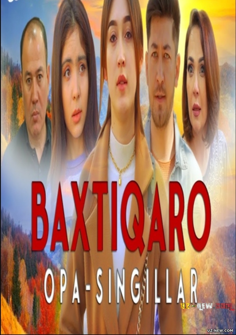 Baxtiqaro opa-singillar (o'zbek kino)| Бахтиқаро опа-сингиллар (ўзбек фильм)